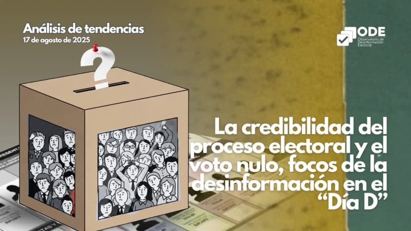 La credibilidad del proceso electoral y el voto nulo, focos de la desinformación en el “Día D”